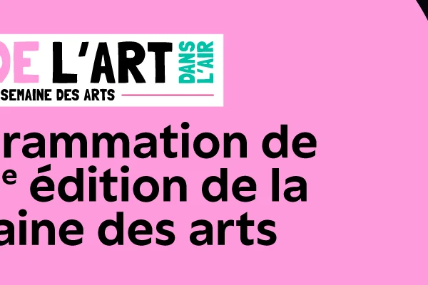 Programmation de la 39e édition de la semaine des arts